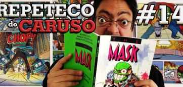 Repeteco do Caruso #14 – The Mask